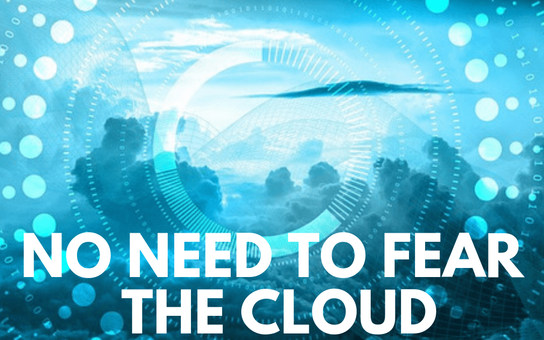 No Need to Fear the Cloud