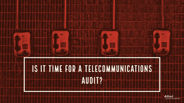 Is it time for a Telecommunications Audit?