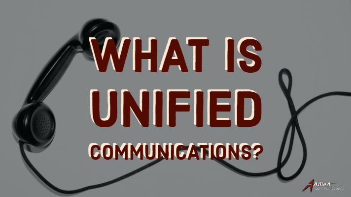 Allied Communications - What is Unified Communications?