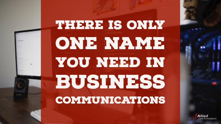 There is Only One Name you Need in Business Communications