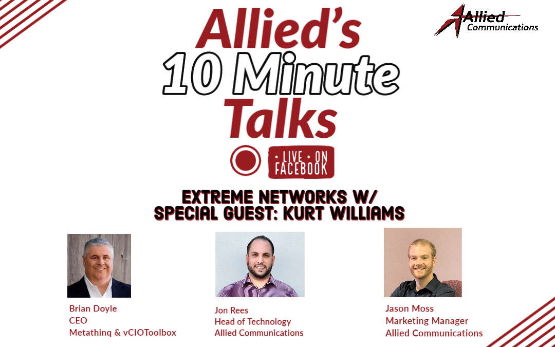 Allied’s 10 Minute Talks – Extreme Networks