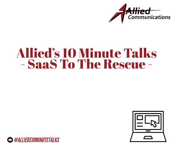 Allied’s 10 Minute Talks – Microsoft – SaaS to The Rescue